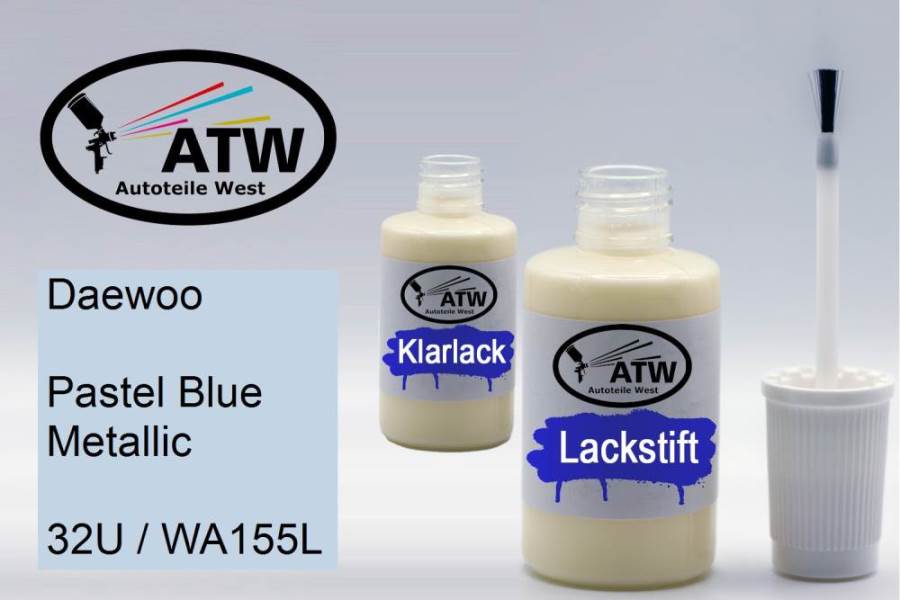 Daewoo, Pastel Blue Metallic, 32U / WA155L: 20ml Lackstift + 20ml Klarlack - Set, von ATW Autoteile West.